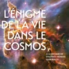 L'énigme de la vie dans le Cosmos