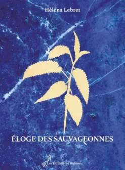 Éloge des sauvageonnes