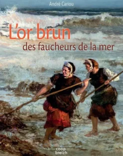 L'or brun des faucheurs de la mer