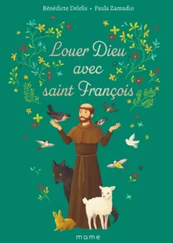 Louer Dieu avec saint François