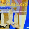 LP / Trios : live from Elizabeth Huth Coates Chapel / Charles Ll / Lloyd, Cha