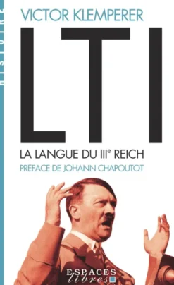 LTI, la langue du IIIe Reich (Espaces Libres - Histoire)