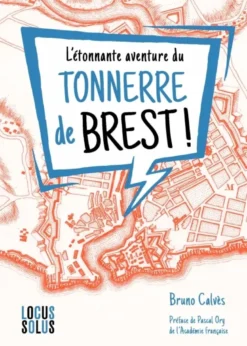 L'étonnante aventure de Tonnerre de Brest