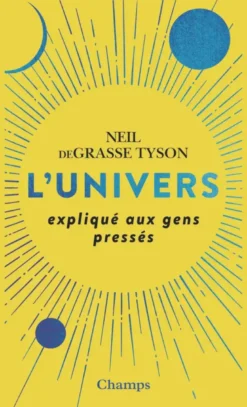 L'Univers expliqué aux gens pressés