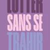 Lutter sans se trahir