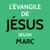 L'Évangile de Jésus selon Marc