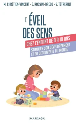 L'éveil des sens chez l'enfant de 0 à 10 ans