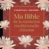Ma bible de la médecine traditionnelle chinoise de luxe (NE)