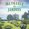 Ma France des jardins