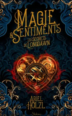 Magie et sentiments - Les secrets de Longdawn