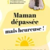 Maman dépassée mais heureuse