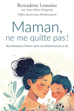 Maman, ne me quitte pas ! (nouvelle édition)