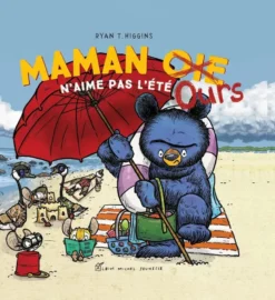 Maman Oie Ours n'aime pas l'été