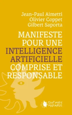 Manifeste Pour Une Intelligence Artificielle Comprise Et Responsable