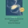 Manuel de neurologie et douleur appliquées en anesthésie réanimation et médecine péri-opératoire