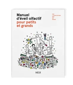 Manuel d'éveil olfactif - Pour petits et grands