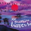 Ma première traversée