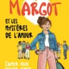 Margot et les mystères de l'amour - S'aimer pour pouvoir aimer