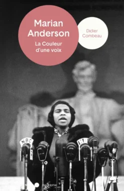 Marian Anderson - La couleur d'une voix