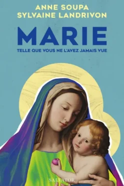Marie telle que vous ne l’avez jamais vue