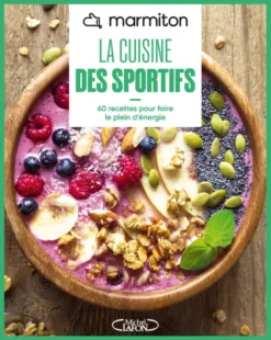 Marmiton - La cuisine des sportifs - 60 recettes pour faire le plein d'énergie