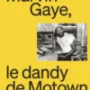 Marvin Gaye, le dandy de Motown