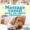 Massage canin pour un chien épanoui