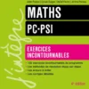 Maths - Exercices incontournables - PC-PSI - 4e éd.