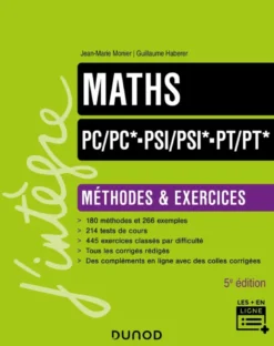 Maths Méthodes et Exercices PC/PC*-PSI/PSI*-PT/PT* - 5e éd.