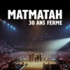 Matmatah - 30 ans ferme