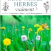 Mauvaises herbes, vraiment ?