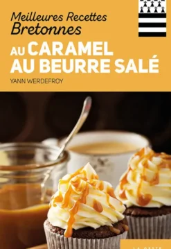 Meilleures recettes bretonnes au caramel au beurre salé