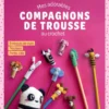 Mes adorables compagnons de trousse au crochet