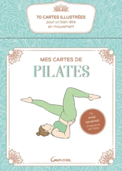 Mes cartes de pilates - 70 cartes illustrées pour un bien-être en mouvement - Coffret