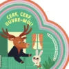 Mes comptines chéries - Cerf, cerf, ouvre-moi !