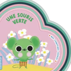 Mes comptines chéries - Une souris verte