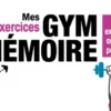 Mes exercices Gym mémoire