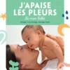 Mes petites routines j'apaise les pleurs de mon bébé
