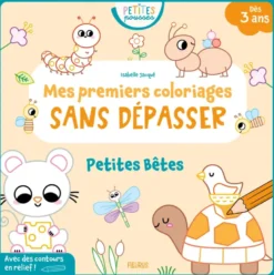 Mes premiers coloriages sans dépasser - Petites bêtes