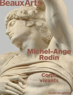 Michel-Ange / Rodin. Corps vivants