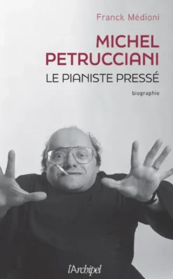 Michel Petrucciani, le pianiste pressé