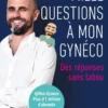Mille questions à mon gynéco