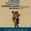3 minutes pour comprendre 50 événements clés de la Première Guerre mondiale