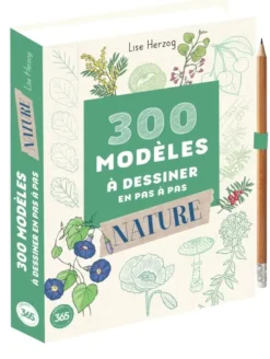 300 modèles à dessiner en pas à pas Spécial nature - Dessins étape par étape