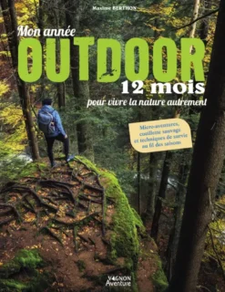 Mon année outdoor - 12 mois pour vivre la Nature autrement