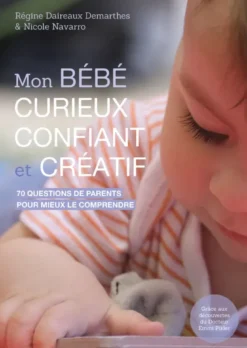 Mon bébé curieux, confiant et créatif