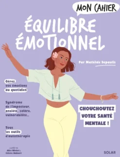 Mon cahier Equilibre émotionnel