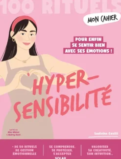Mon Cahier 100 rituels Hypersensibilité