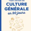Mon carnet de culture générale en 90 jours