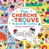 Mon cherche et trouve des formes et couleurs - L'école maternelle